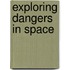 Exploring Dangers in Space