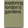 Exploring London's Gardens by L. Lister