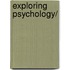 Exploring Psychology/