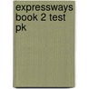 Expressways Book 2 Test Pk door Philip Bliss