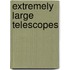 Extremely Large Telescopes