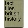Fact Files British History by Phillip Steele