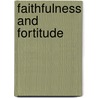 Faithfulness And Fortitude door Samuel Wells