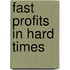Fast Profits In Hard Times