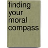 Finding Your Moral Compass door Craig Nakken