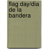 Flag Day/Dia de La Bandera by Sheri Dean
