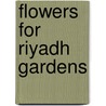 Flowers For Riyadh Gardens door Lady Jane Green