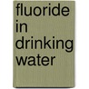 Fluoride In Drinking Water by Subcommittee National Research Council