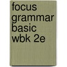 Focus Grammar Basic Wbk 2e by Irene E. Schoenberg