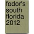 Fodor's South Florida 2012
