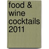 Food & Wine Cocktails 2011 door Wine