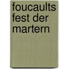 Foucaults Fest Der Martern door Viktoria Dell