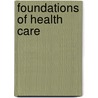 Foundations Of Health Care door Halvor Nordby