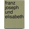 Franz Joseph und Elisabeth door Georg Kugler