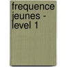 Frequence Jeunes - Level 1 door N. Gidon