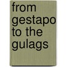 From Gestapo To The Gulags door Zev Katz