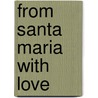 From Santa Maria With Love door Margaret Hebblethwaite