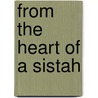 From The Heart Of A Sistah door Adrienne D. Butler