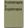 Frutoterapia y Sojaterapia door Jose Argente