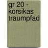 Gr 20 - Korsikas Traumpfad by Walter Steinberg