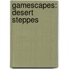 Gamescapes: Desert Steppes door Aaron Acevedo
