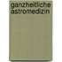 Ganzheitliche Astromedizin
