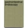 Gastrointestinal Endoscopy door Michael V. Sivak