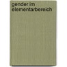Gender Im Elementarbereich door Silvia M. Rs