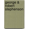 George & Robert Stephenson door Robin Jones