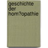Geschichte Der Hom?Opathie by Georg Otto Kleinert