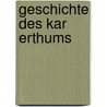 Geschichte Des Kar Erthums by Julius F�Rst