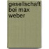 Gesellschaft Bei Max Weber