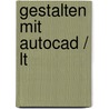 Gestalten Mit Autocad / Lt by Karin Schlosser