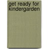 Get Ready For Kindergarden by Jane Carole