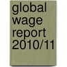 Global Wage Report 2010/11 door International Labour Organization