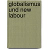 Globalismus und New Labour door Holger Rossow