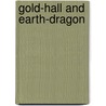 Gold-Hall And Earth-Dragon by Alvin A. Lee