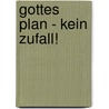 Gottes Plan - kein Zufall! by Vaughan Roberts