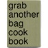 Grab Another Bag Cook Book