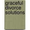 Graceful Divorce Solutions door M. Marcy Jones