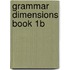 Grammar Dimensions Book 1B