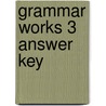 Grammar Works 3 Answer Key by Mick Gammidge