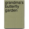 Grandma's Butterfly Garden by Regina Nigro Heroux