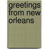 Greetings From New Orleans door Tina Skinner