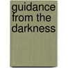 Guidance From The Darkness by Mary Murray Shelton