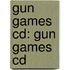 Gun Games Cd: Gun Games Cd
