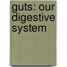 Guts: Our Digestive System by Seymour Simon