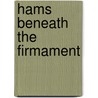 Hams Beneath the Firmament door Terri Ford