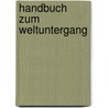 Handbuch zum Weltuntergang door Steffen Haubner