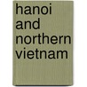 Hanoi And Northern Vietnam door Claire Boobbyer